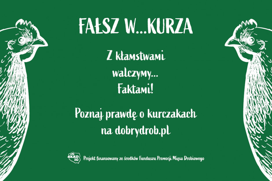 FAŁSZ W…KURZA – Nowa kampania Krajowej Rady Drobiarstwa – Izby Gospodarczej